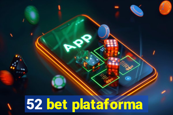 52 bet plataforma